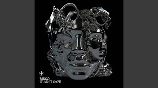 It Ain't Safe Original Mix