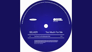Too Much For Me Extended