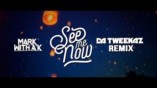 See Me Now (Da Tweekaz Remix) - Radio Version