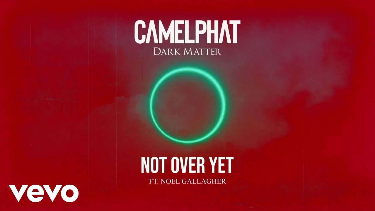 Not Over Yet (feat. Noel Gallagher)