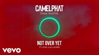 Not Over Yet (feat. Noel Gallagher)