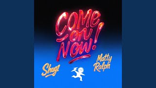 Come On Now!  Extended Version