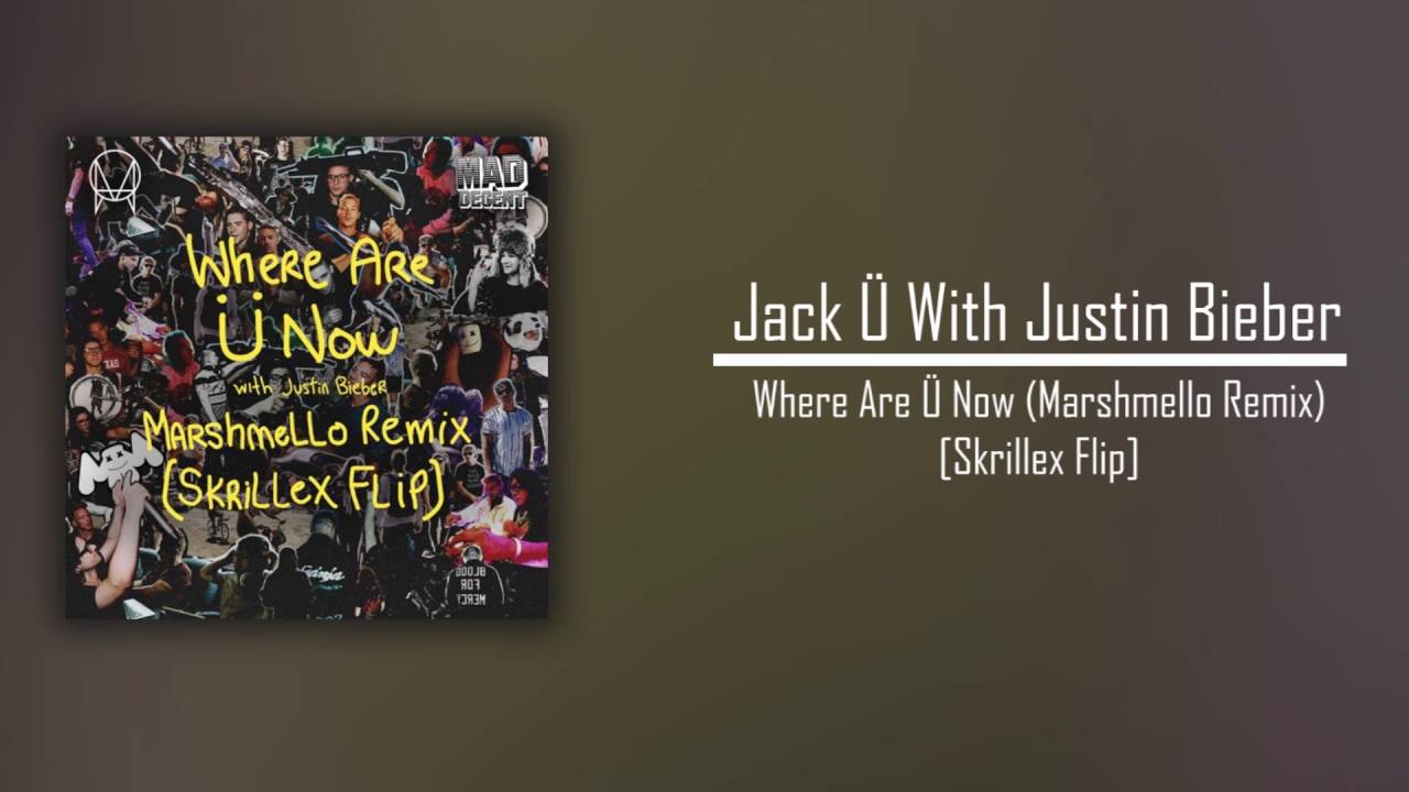 Where Are Ü Now (with Justin Bieber) [Marshmello Remix] [Skrillex Flip]