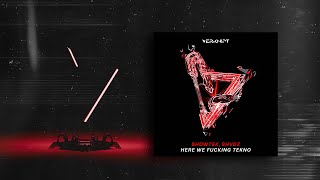 Here We Fucking Tekno Extended Mix