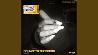 Bounce To The Sound Extended Mix
