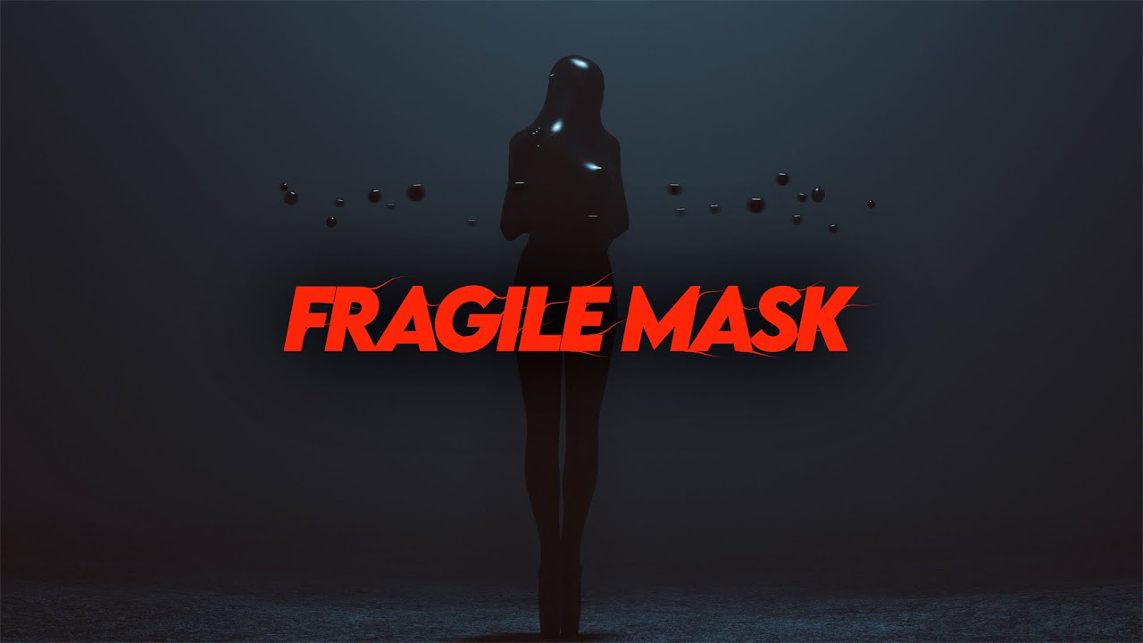 Fragile Mask