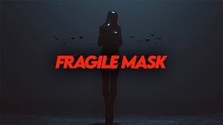 Fragile Mask
