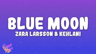 Blue Moon + Kehlani