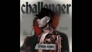 Challenger (Crossy Remix)