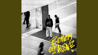 Better Off Alone Extended