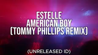 American Boy (Tommy Phillips Edit)