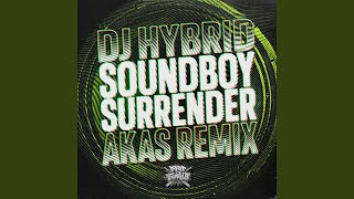 Soundboy Surrender (AKAS Remix)