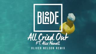 All Cried Out (feat. Alex Newell) [Oliver Nelson Remix]