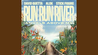 ANGEL ABOVE ME (RUN RUN RIVER)