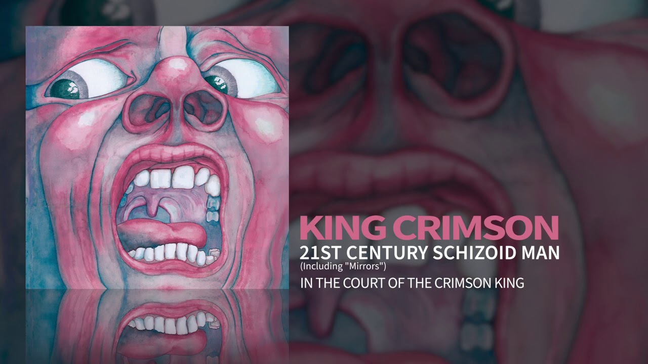 21st Century Schizoid Man