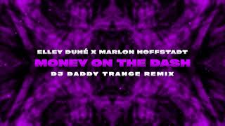 Money On The Dash (DJ Daddy Trance Remix)