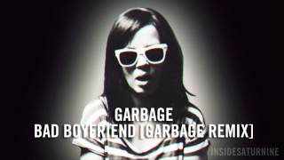 Bad Boyfriend (Garbage remix)
