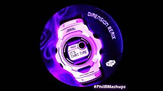 It's That Time To Turn It Up (Phil B Mashup)