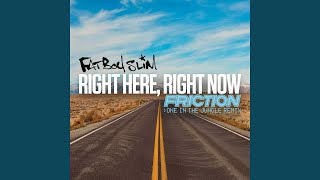 Right Here, Right Now (Friction Remix)
