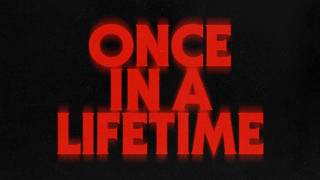 Once In A Lifetime