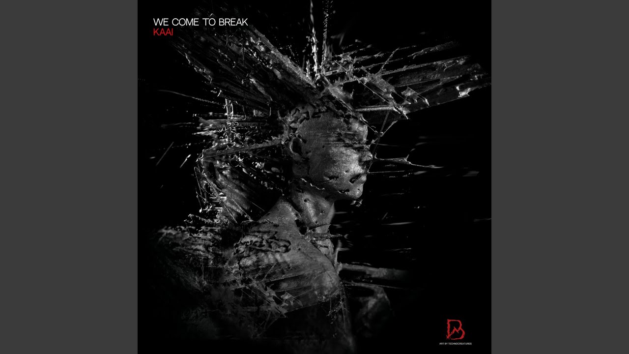 We Come To Break Original Mix