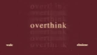 Overthink (feat. Elmiene)