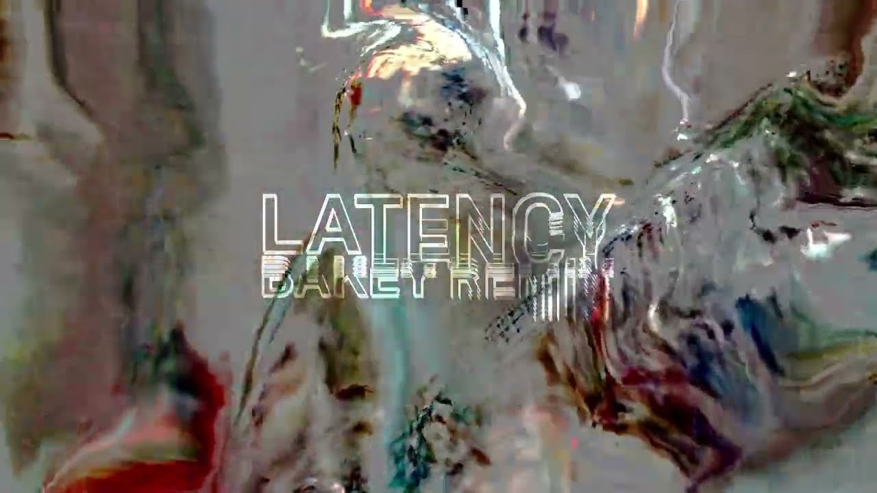 Latency (BAKEY Remix)
