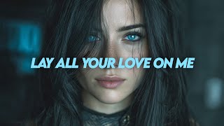 Lay All Your Love On Me