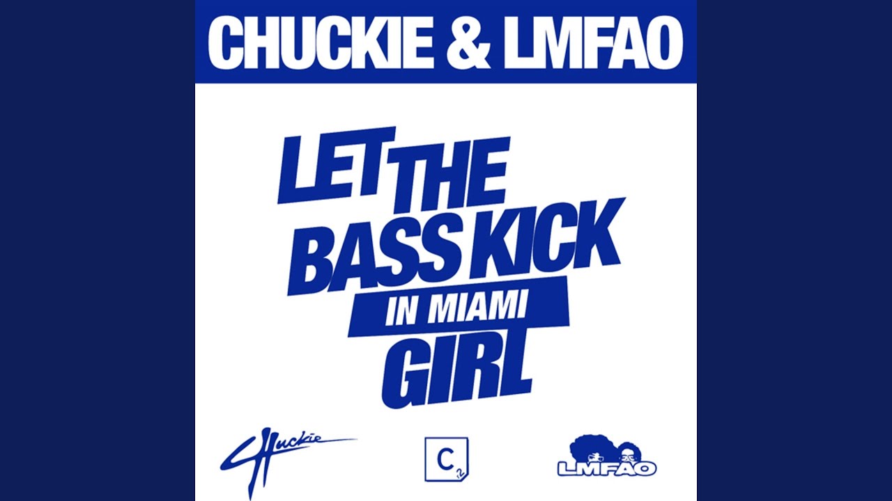 Let The Bass Kick In Miami Girl