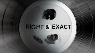 Right and Exact (Official Video)