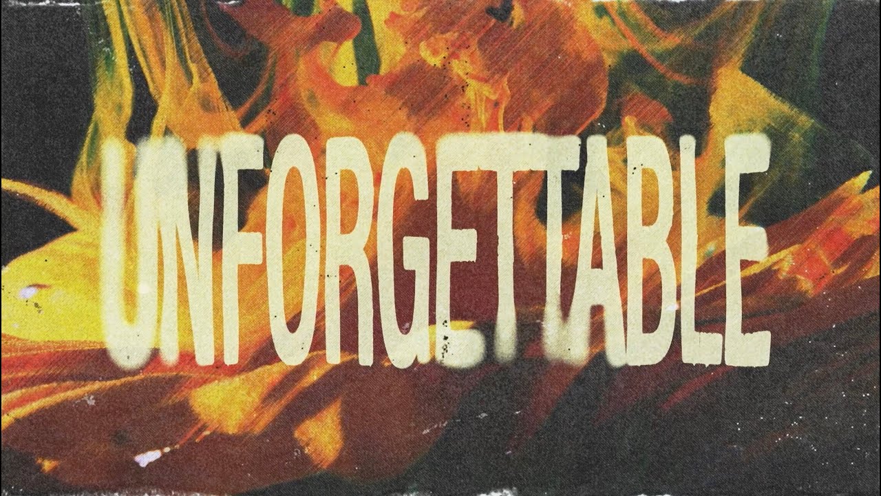 Unforgettable (Official Lyric Video)