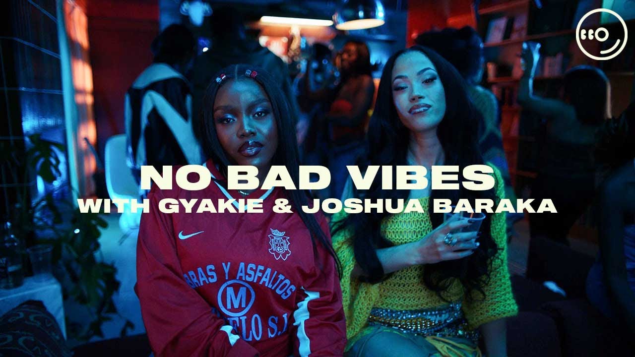 No Bad Vibes (feat. Gyakie & Joshua Baraka)