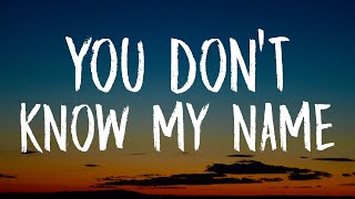 You Don't Know My Name