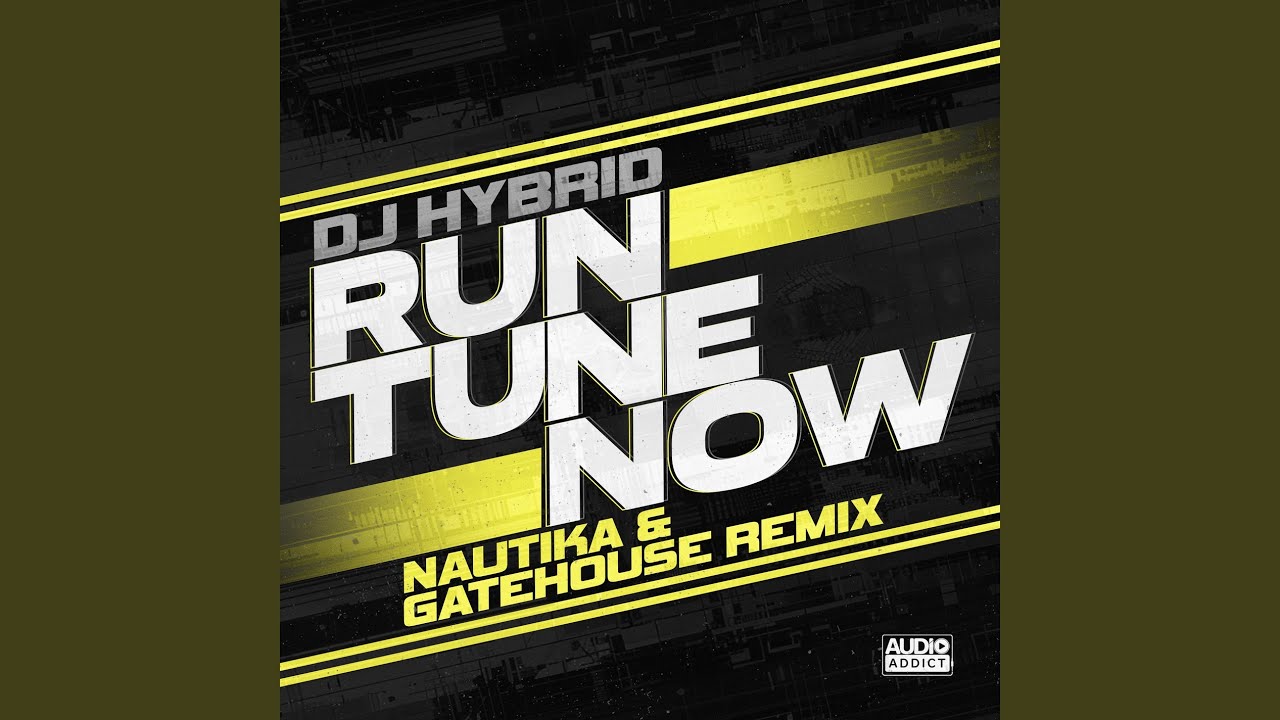 Run Tune Now (Nautika & Gatehouse Remix)