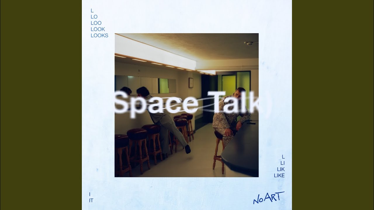 Looks Like It (Space Talk)