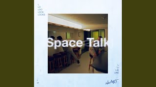 LOOKS LIKE IT (SPACE TALK)
