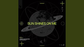 Sun Shines On Me Extended Mix
