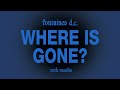 WHERE IS GONE