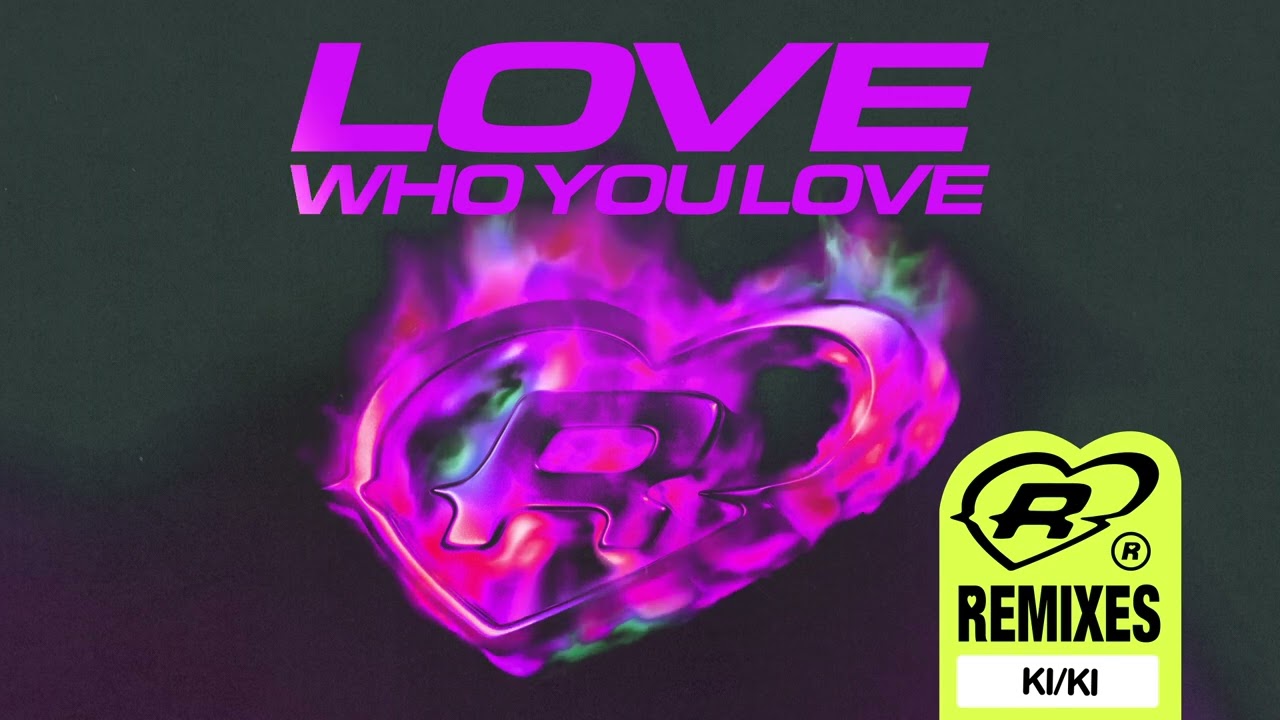 Love Who You Love (KI/KI Remix)