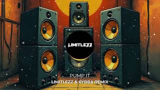 Pump It (LIMITLEZZ Remix)