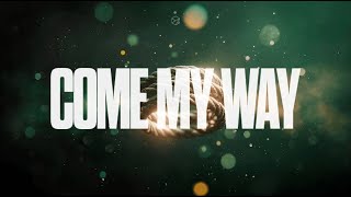 Come My Way