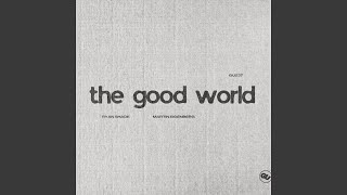 The Good World - Radio Edit
