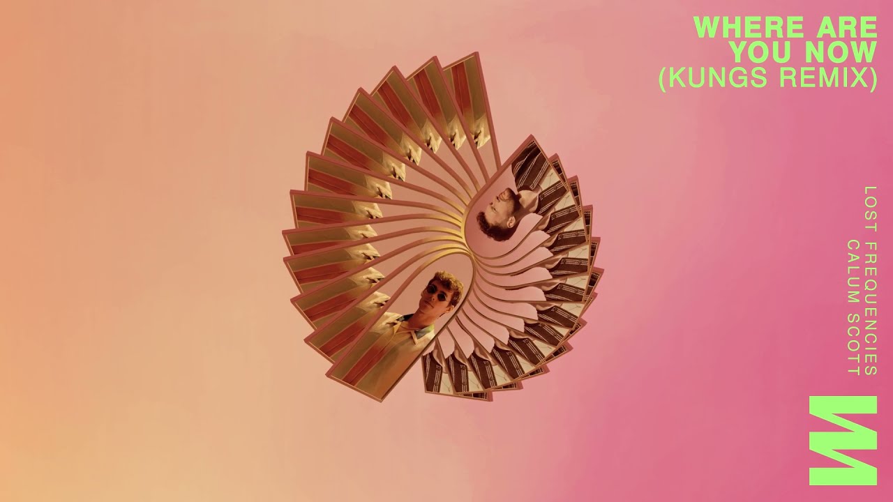 Where Are You Now (Kungs Remix)