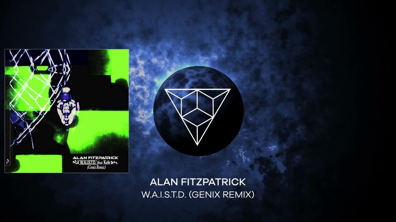 W.A.I.S.T.D. (Genix remix)