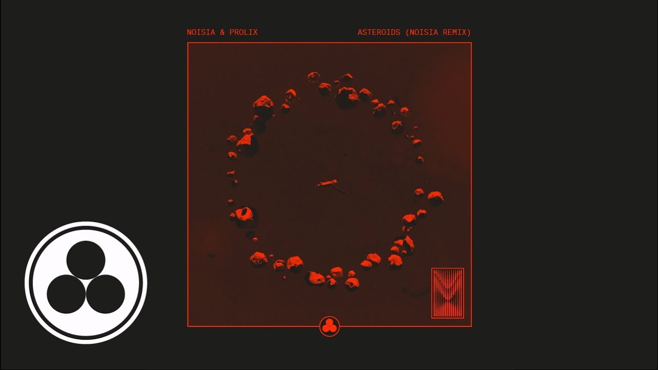 Asteroids (Noisia Remix)
