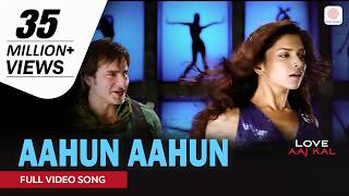 Aahun Aahun (From "Love Aaj Kal")