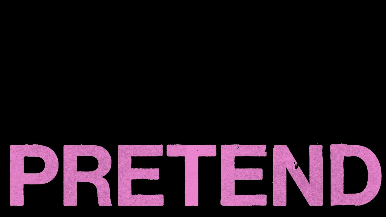 Pretend