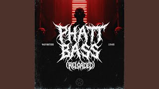 Phatt Bass (Reloaded) Extended Mix
