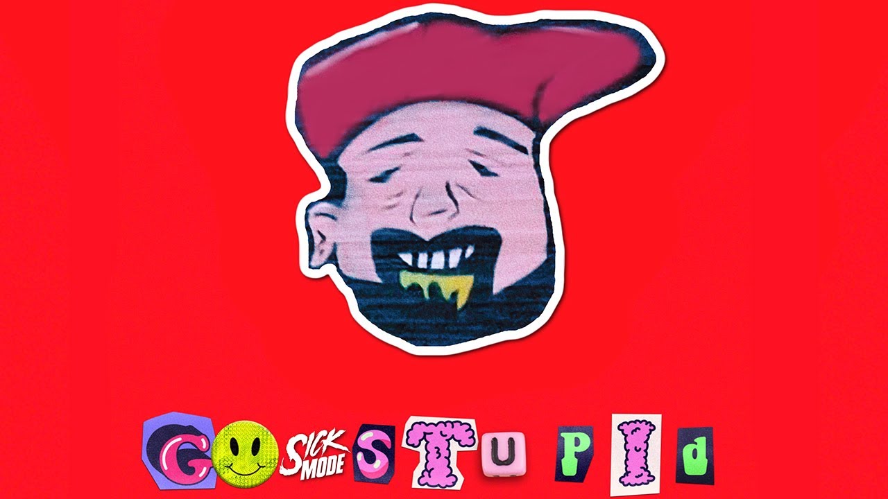 GO STUPID