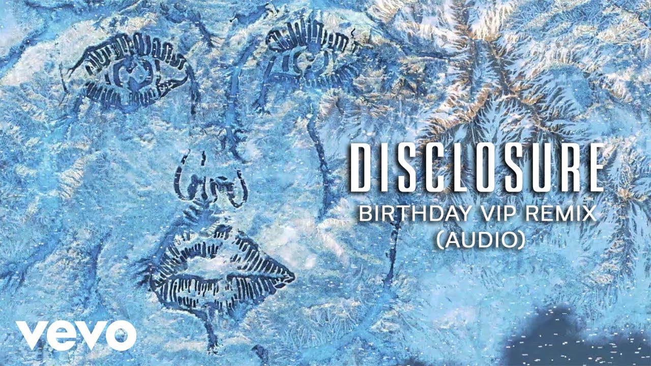 Birthday (Disclosure VIP Remix / Audio)